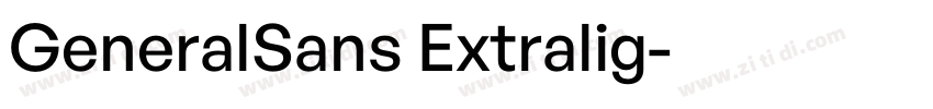 GeneralSans Extralig字体转换 GeneralSans Extralig字体转换